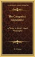 The Categorical Imperative by H J Paton, Hardcover | Indigo Chapters