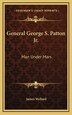 General George S. Patton Jr by James Wellard, Hardcover | Indigo Chapters