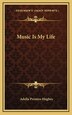 Music Is My Life by Adella Prentiss Hughes, Hardcover | Indigo Chapters