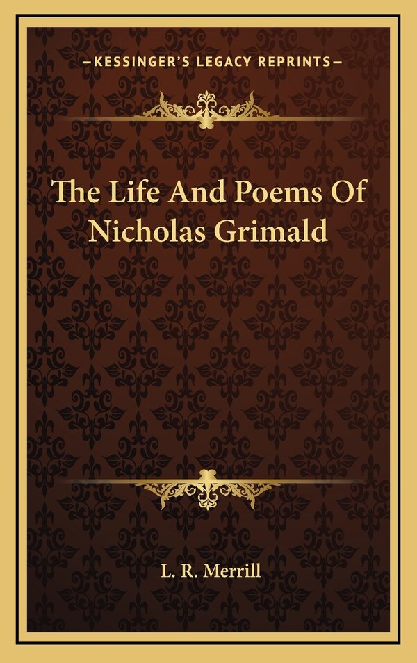The Life and Poems of Nicholas Grimald by L R Merrill, Hardcover | Indigo Chapters