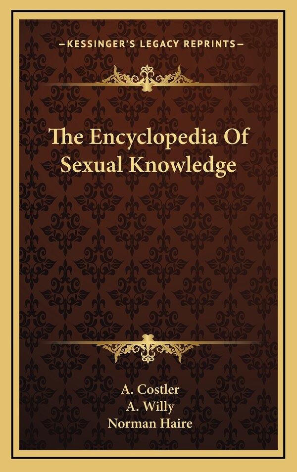 The Encyclopedia of Sexual Knowledge by A Costler, Hardcover | Indigo Chapters