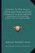A Guide To The Select Greek And Roman Coins Exhibited In Electrotype by Barclay Vincent Head, Paperback | Indigo Chapters