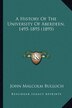 A History Of The University Of Aberdeen 1495-1895 (1895) by John Malcolm Bulloch, Paperback | Indigo Chapters
