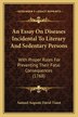 An Essay On Diseases Incidental To Literary And Sedentary Persons by Samuel Auguste David Tissot, Paperback | Indigo Chapters