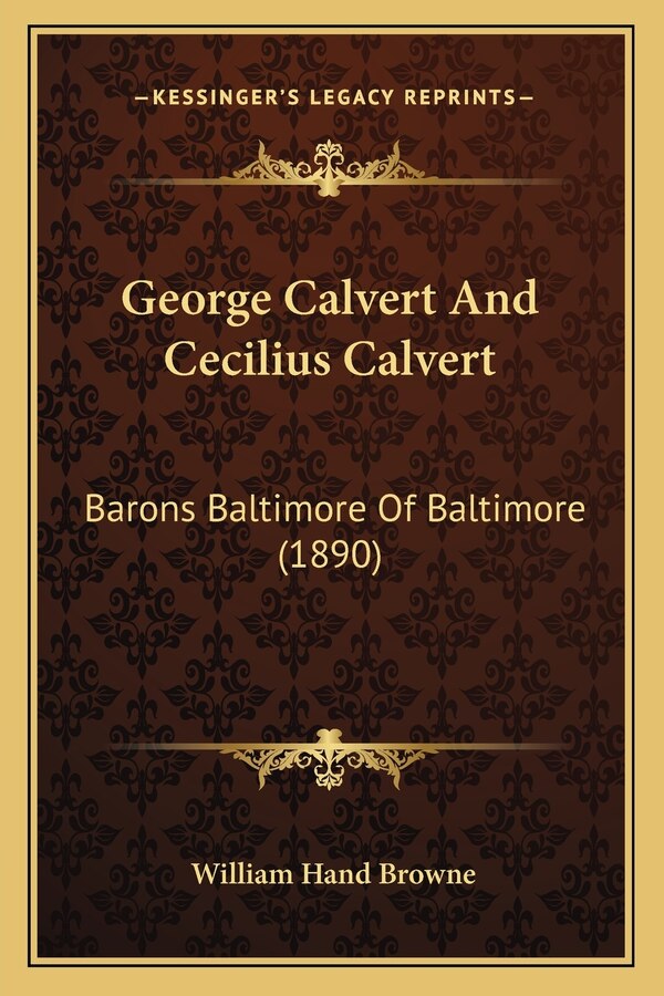 George Calvert and Cecilius Calvert by William Hand Browne, Paperback | Indigo Chapters