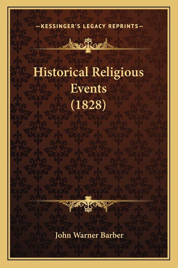 Historical Religious Events (1828) by John Warner Barber, Paperback | Indigo Chapters