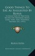 Good Things to Eat as Suggested by Rufus by Rufus Estes, Hardcover | Indigo Chapters