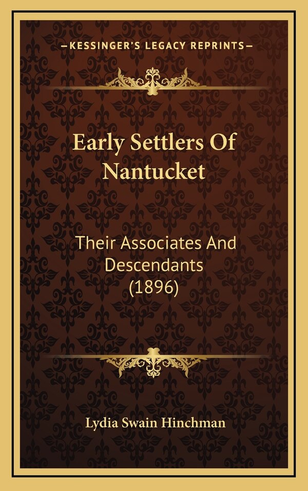 Early Settlers of Nantucket by Lydia Swain Hinchman, Hardcover | Indigo Chapters