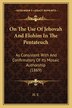 On The Use Of Jehovah And Elohim In The Pentateuch by H H T, Paperback | Indigo Chapters
