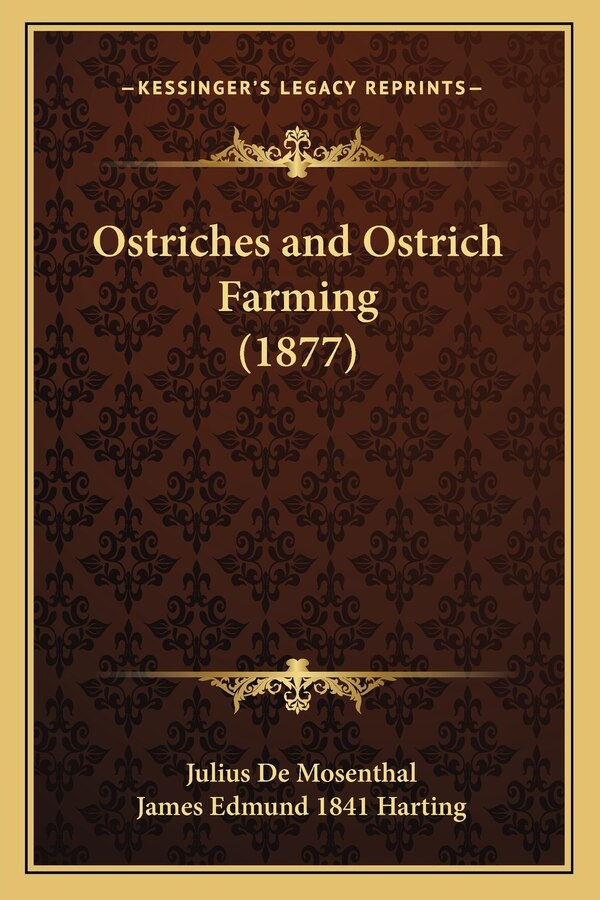 Ostriches and Ostrich Farming (1877) by Julius De Mosenthal, Paperback | Indigo Chapters