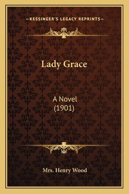 Lady Grace by Henry Wood, Paperback | Indigo Chapters