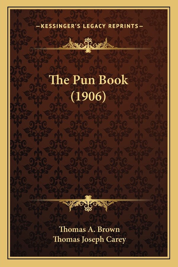 The Pun Book (1906) by Thomas A Brown, Paperback | Indigo Chapters