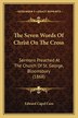 The Seven Words Of Christ On The Cross by Edward Capel Cure, Paperback | Indigo Chapters