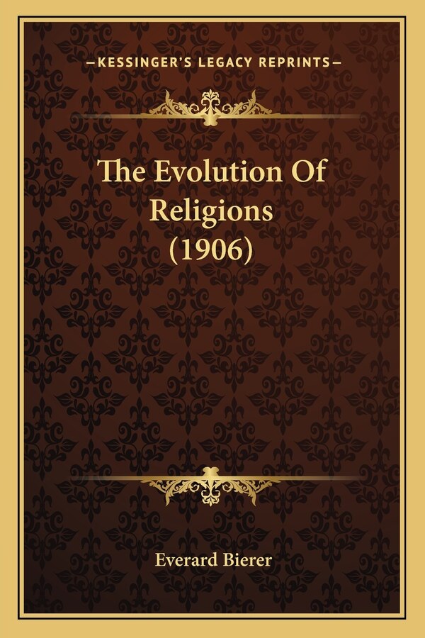 The Evolution Of Religions (1906) by Everard Bierer, Paperback | Indigo Chapters