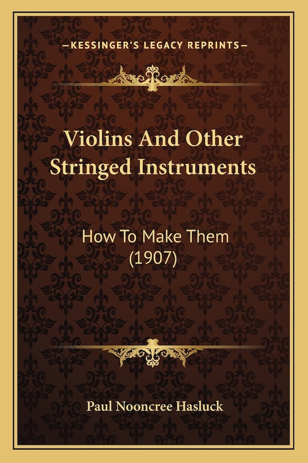 Violins and Other Stringed Instruments by PAUL N HASLUCK, Paperback | Indigo Chapters