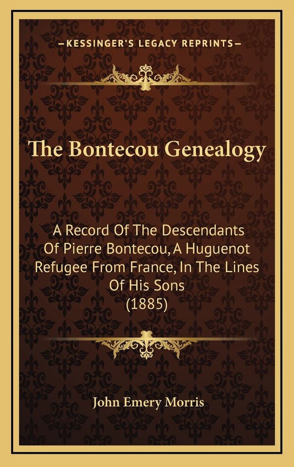The Bontecou Genealogy by John Emery Morris, Hardcover | Indigo Chapters