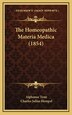 The Homeopathic Materia Medica (1854) by Alphonse Teste, Hardcover | Indigo Chapters
