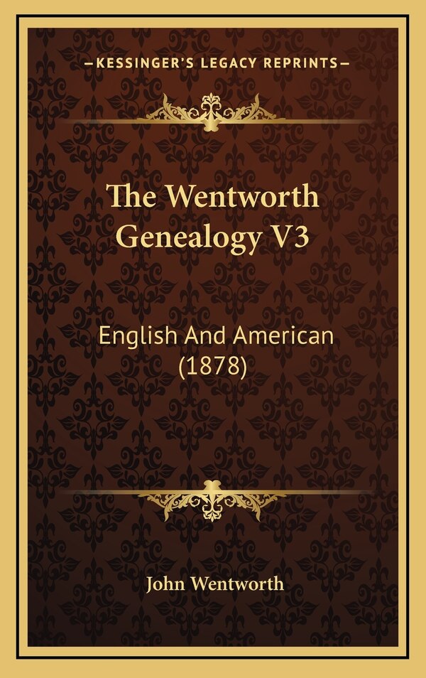 The Wentworth Genealogy V3 by John Wentworth, Hardcover | Indigo Chapters