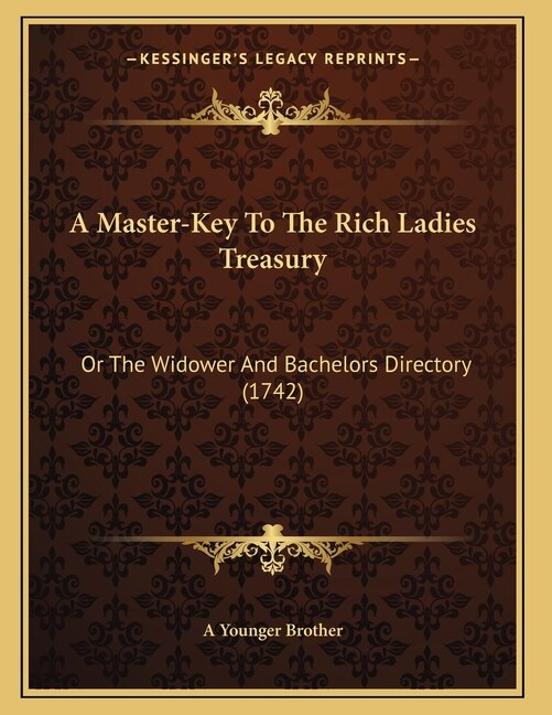 A Master-Key To The Rich Ladies Treasury by A A Younger Brother, Paperback | Indigo Chapters