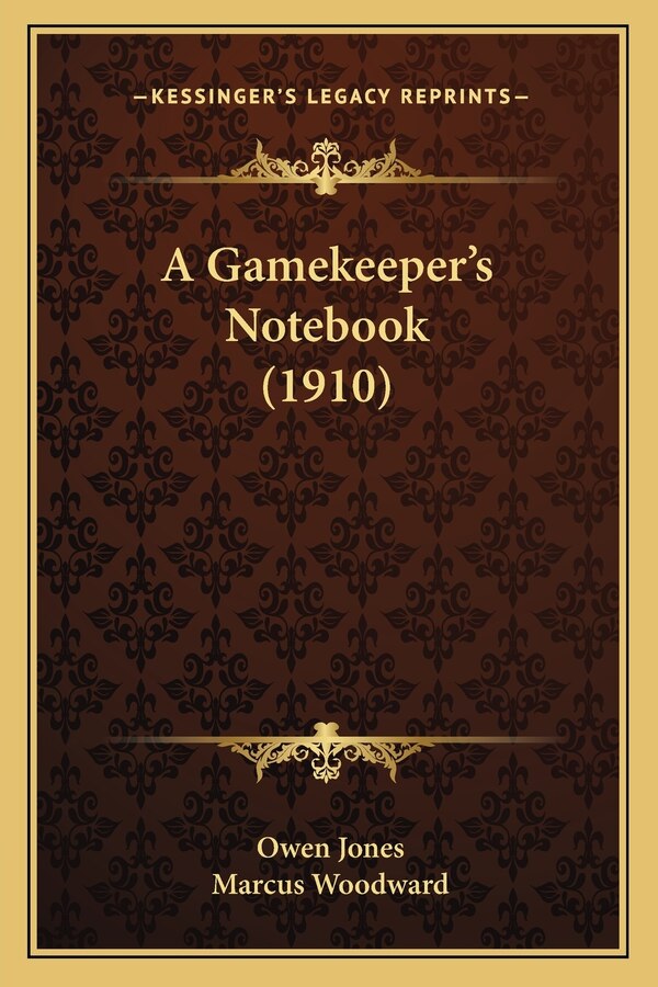 A Gamekeeper's Notebook (1910) by Owen Jones, Paperback | Indigo Chapters