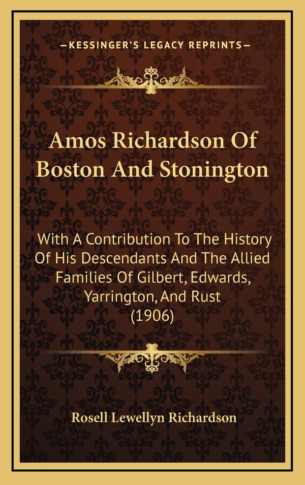 Amos Richardson Of Boston And Stonington by Rosell Lewellyn Richardson, Hardcover | Indigo Chapters