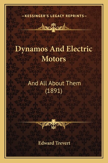 Dynamos And Electric Motors by Edward Trevert, Paperback | Indigo Chapters