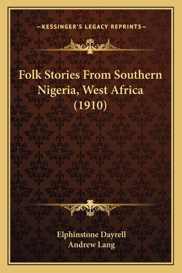 Folk Stories From Southern Nigeria West Africa (1910) by Elphinstone Dayrell, Paperback | Indigo Chapters