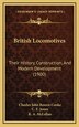 British Locomotives by Charles John Bowen Cooke, Hardcover | Indigo Chapters