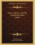 France Mexico And The Confederate States (1863) by Michel Chevalier, Paperback | Indigo Chapters