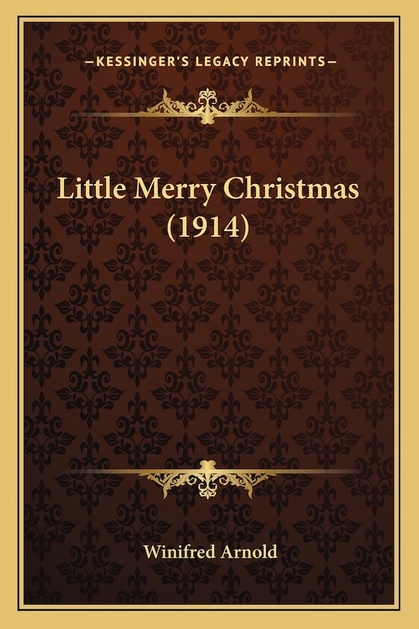 Little Merry Christmas (1914) by Winifred Arnold, Paperback | Indigo Chapters