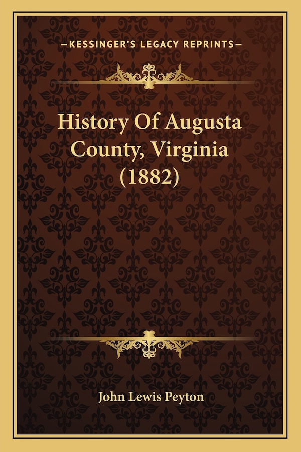 History Of Augusta County Virginia (1882) by John Lewis Peyton, Paperback | Indigo Chapters