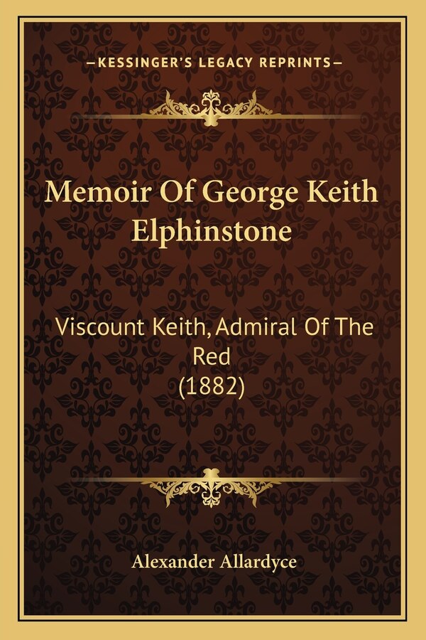 Memoir Of George Keith Elphinstone by Alexander Allardyce, Paperback | Indigo Chapters
