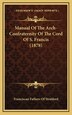 Manual Of The Arch-Confraternity Of The Cord Of S. Francis (1878) by Franciscan Franciscan Fathers of Stratford, Hardcover | Indigo Chapters