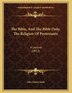 The Bible And The Bible Only The Religion Of Protestants by John Mason Neale, Paperback | Indigo Chapters