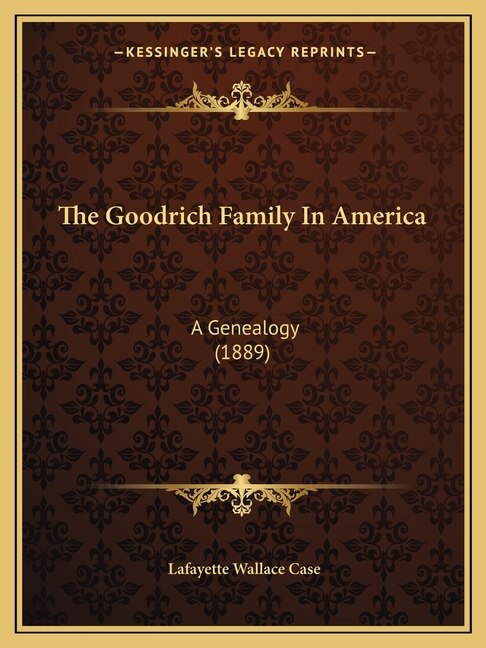 The Goodrich Family In America by Lafayette Wallace Case, Paperback | Indigo Chapters