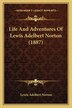 Life And Adventures Of Lewis Adelbert Norton (1887), Paperback | Indigo Chapters