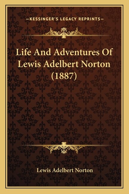 Life And Adventures Of Lewis Adelbert Norton (1887), Paperback | Indigo Chapters
