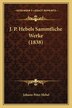 J. P. Hebels Sammtliche Werke (1838) by Johann Peter Hebel, Paperback | Indigo Chapters