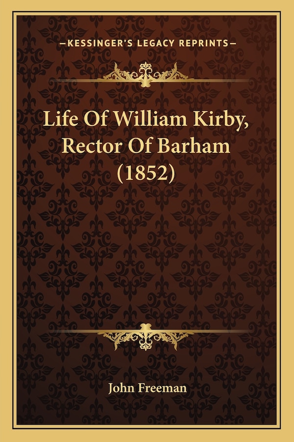 Life Of William Kirby Rector Of Barham (1852) by John Freeman, Paperback | Indigo Chapters