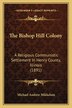 The Bishop Hill Colony by Michael Andrew Mikkelsen, Paperback | Indigo Chapters