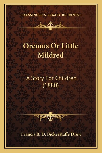 Oremus Or Little Mildred by Francis B D Bickerstaffe Drew, Paperback | Indigo Chapters