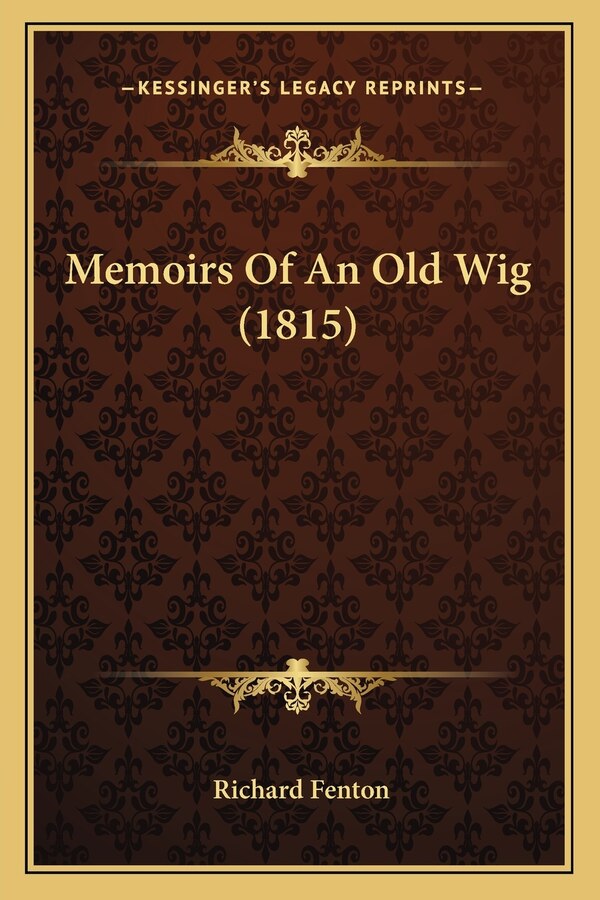 Memoirs Of An Old Wig (1815) by Richard Fenton, Paperback | Indigo Chapters