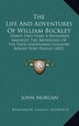 The Life And Adventures Of William Buckley by John Morgan, Hardcover | Indigo Chapters