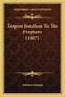 Targum Jonathan To The Prophets (1907) by Pinkhos Churgin, Paperback | Indigo Chapters