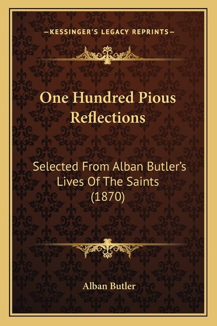 One Hundred Pious Reflections by Alban Butler, Paperback | Indigo Chapters