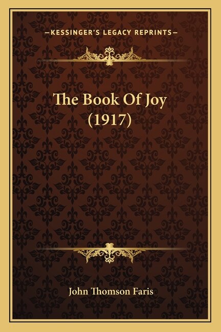 The Book Of Joy (1917) by John Thomson Faris, Paperback | Indigo Chapters