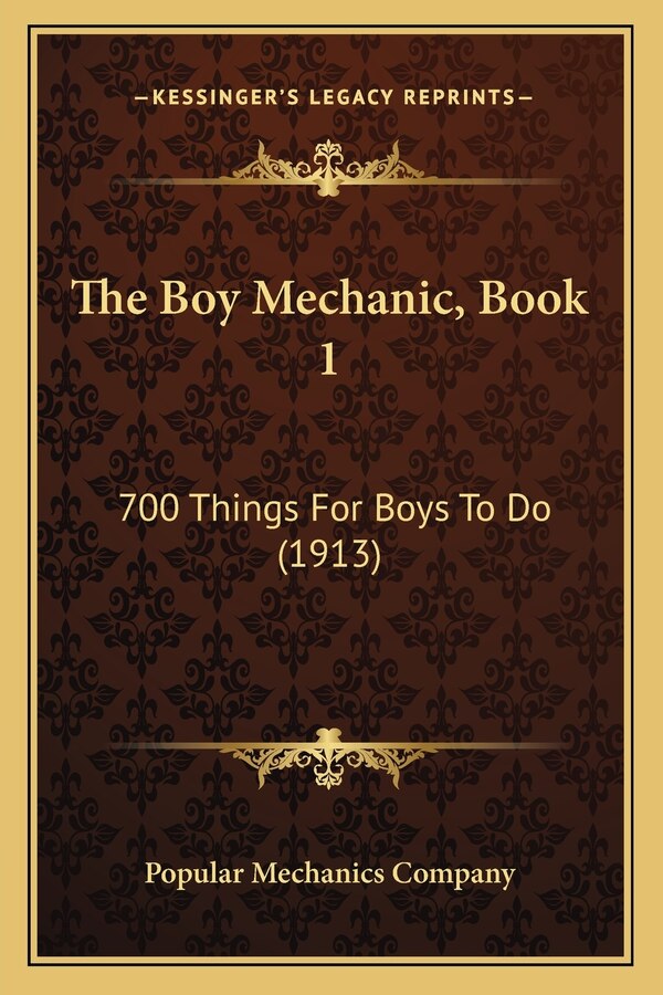 The Boy Mechanic Book 1 by Popular Mechanics Company, Paperback | Indigo Chapters