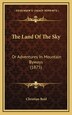 The Land Of The Sky by Christian Reid, Hardcover | Indigo Chapters