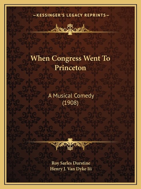 When Congress Went To Princeton by Roy Sarles Durstine, Paperback | Indigo Chapters
