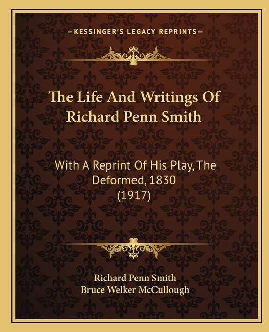 The Life And Writings Of Richard Penn Smith, Paperback | Indigo Chapters